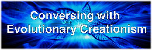 Conversing with Evolutionary Creationism